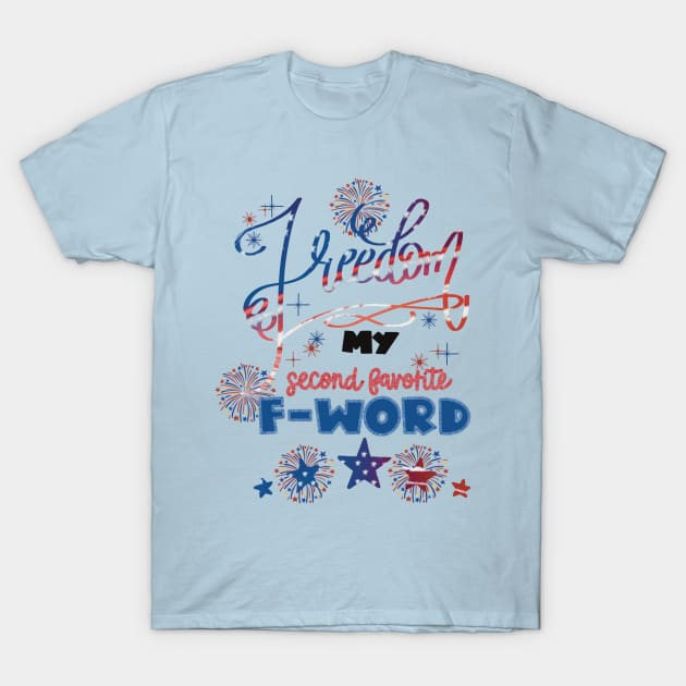 Freedom second favorite f word! T-Shirt by LHaynes2020
